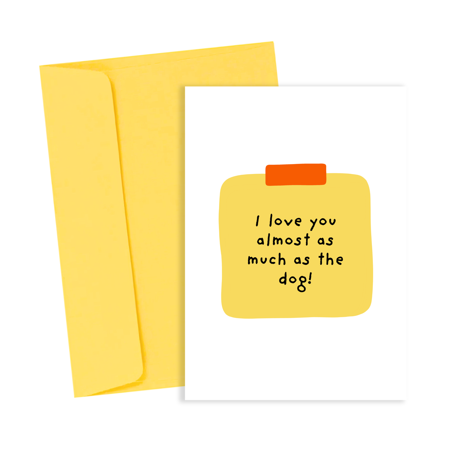 I Love You Almost as Much as the Dog Card