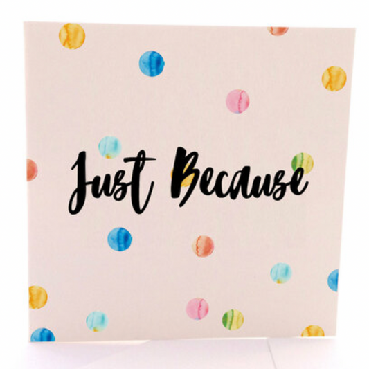 Just Because Card - Daisy Grace Lifestyle