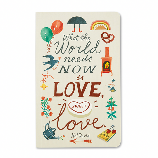 WRITE NOW JOURNAL – WHAT THE WORLD NEEDS NOW IS LOVE, SWEET LOVE – HAL DAVID - Daisy Grace Lifestyle