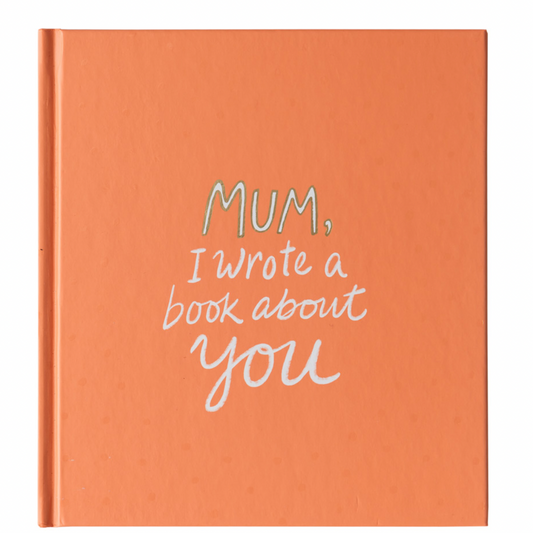 MUM, I WROTE A BOOK ABOUT YOU - Daisy Grace Lifestyle