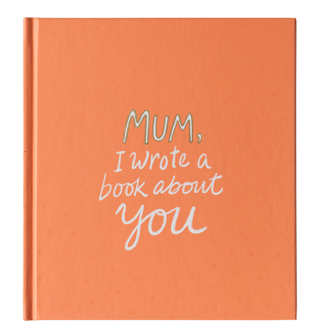 MUM, I WROTE A BOOK ABOUT YOU - Daisy Grace Lifestyle